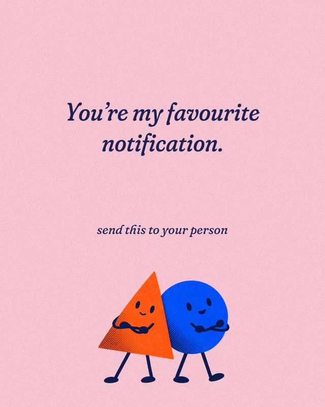 You're my favourite notification. ♡